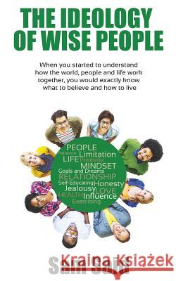 The Ideology of Wise People Sam Said 9781517379865 Createspace