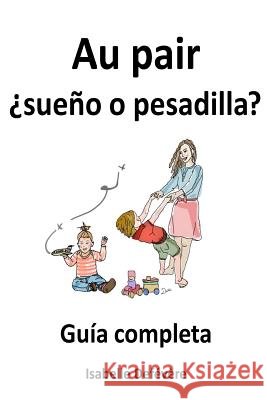 Au pair ¿sueño o pesadilla? Defévère, Isabelle 9781517379872 Createspace Independent Publishing Platform