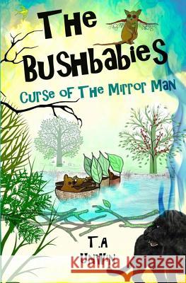 The Bushbabies: Curse of The Mirror Man Unwin, Tracey Ann 9781517382056 Createspace