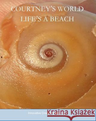 Courtney's World. Life's a Beach MS Courtney E. Arrington 9781517384005 Createspace Independent Publishing Platform