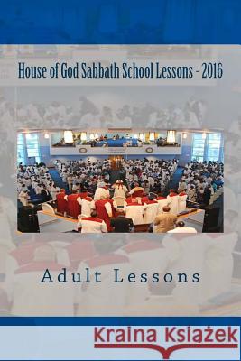 House of God Sabbath School Lessons - 2016 Min David Wallace 9781517385248 Createspace