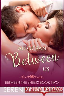 An Ocean Between Us: A New Zealand Sexy Beach Romance Serenity Woods 9781517387174 Createspace