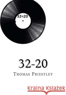 32-20 Thomas Priestley Thomas Priestley 9781517390273 Createspace