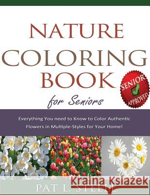 Nature Coloring Book For Seniors Steele, Pat L. 9781517391027 Createspace