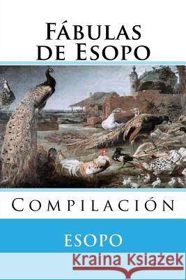 Fabulas de Esopo: Compilacion Esopo                                    Martin Hernande 9781517392154 Createspace