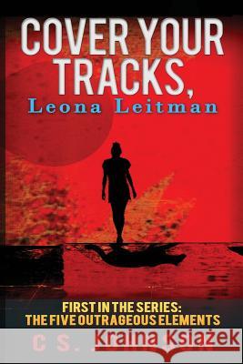 Cover Your Tracks, Leona Leitman C. S. Johnson 9781517392581 Createspace Independent Publishing Platform