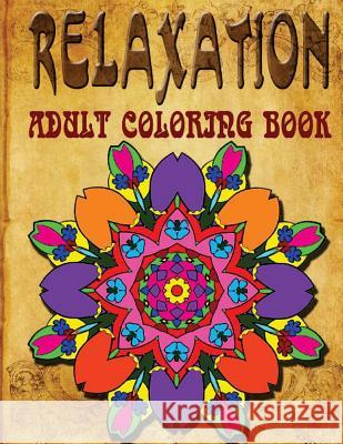 Relaxation Adult Coloring Book - Vol.10: adult coloring books Charm, Jangle 9781517395926 Createspace