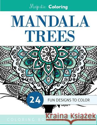 Mandala Trees Coloring Book for Grown-Ups Majestic Coloring 9781517397258 Createspace