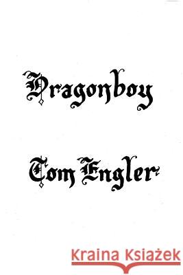 Dragonboy Tom Engler Jo Ann Krueger 9781517397456 Createspace