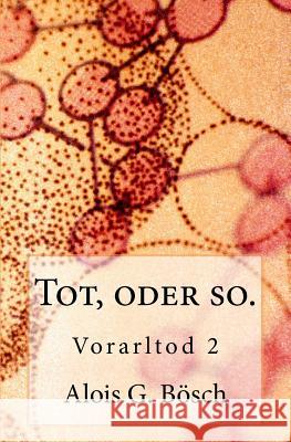 Vorarltod 2: Eine Reise durch das untote Ländle Bosch, Alois G. 9781517398200 Createspace