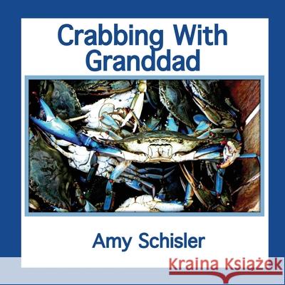 Crabbing With Granddad Schisler, Amy Macwilliams 9781517399085