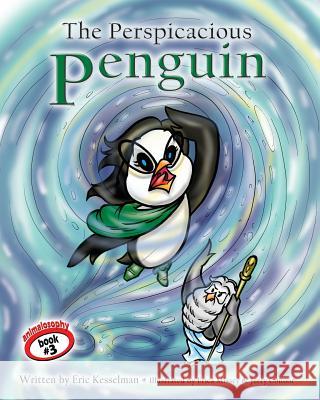 The Perspicacious Penguin Eric Kesselman Erica Missey 9781517399719