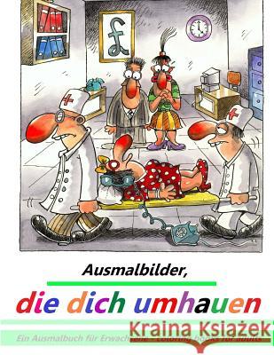 Ausmalbilder, die dich umhauen: Ein Ausmalbuch für Erwachsene - coloring books for adults Geier, Denis 9781517402273