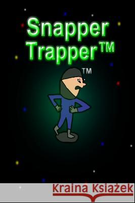 Snapper Trapper: #1 Elidio Jose D 9781517403119 Createspace