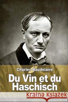 Du Vin et du Haschisch Baudelaire, Charles 9781517404147