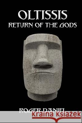 Oltissis: Return of the Gods Roger Daniel 9781517405656