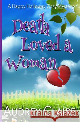 Death Loved a Woman Audrey Claire 9781517406783 Createspace