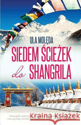 Siedem Sciezek Do Shangrila Ula Moleda 9781517407995 Createspace Independent Publishing Platform
