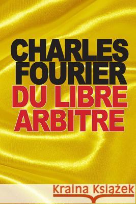 Du libre arbitre Fourier, Charles 9781517410674