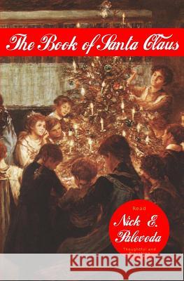 The Book of Santa Claus Nicholas Ewing Paleveda 9781517411022