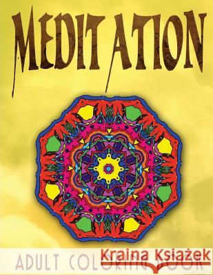 MEDITATION ADULT COLORING BOOK - Vol.8: adult coloring books Charm, Jangle 9781517411183 Createspace