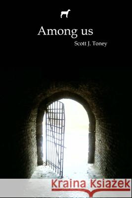 Among us Ivan Amberlake Scott J. Toney 9781517412302 Createspace Independent Publishing Platform