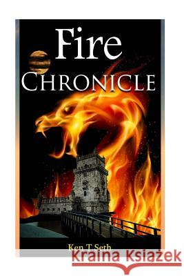 Fire Chronicle Ken T. Seth 9781517413132 Createspace