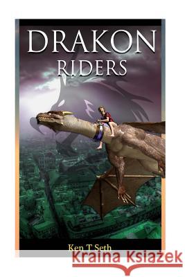 Drakon Rider Ken T. Seth 9781517413149 Createspace