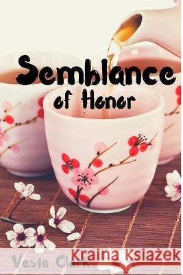 Semblance of Honor Vesta Clark 9781517413729 Createspace Independent Publishing Platform