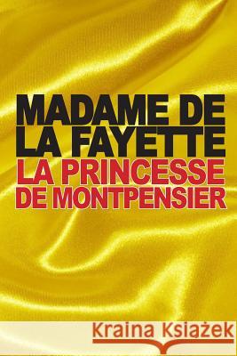 La Princesse de Montpensier Madame D 9781517417208 Createspace
