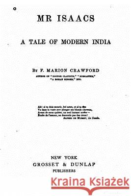 Mr. Isaacs, a tale of modern India Crawford, F. Marion 9781517419530