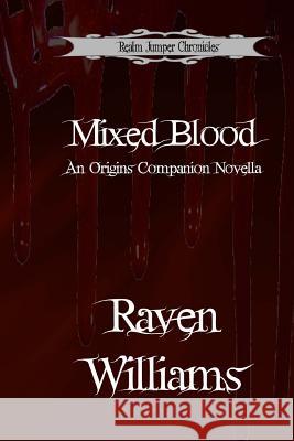 Mixed Blood: A Companion Novella Raven Williams 9781517419707