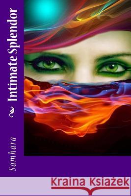 Intimate Splendor Samhara Splendor Oscar Lopez Guerra Ediciones Luna Mar 9781517420321 Createspace