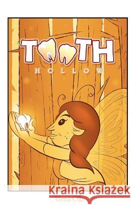 Tooth Hollow: Book 1 Venus Olla 9781517421762 Createspace