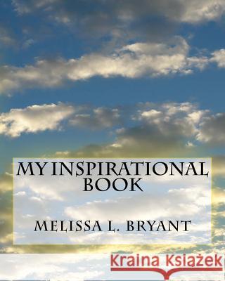 My Inspirational Book Melissa L. Bryant 9781517422004 Createspace