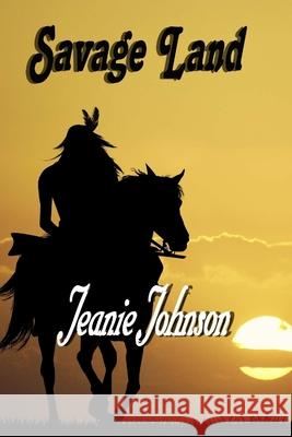 Savage Land Jeanie Johnson 9781517423728 Createspace