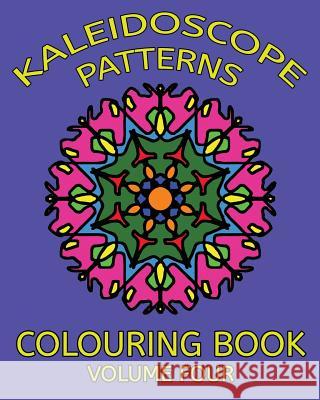 Kaleidoscope Patterns Colouring Book Trevor Mulligan 9781517426408