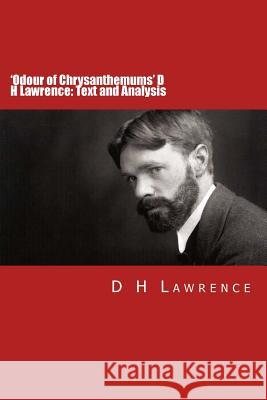 'Odour of Chrysanthemums' D H Lawrence: Text and Analysis Wheeler, David 9781517426507 Createspace
