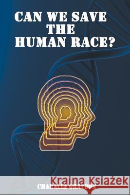 Can We Save The Human Race? Varela, Xesus 9781517427146 Createspace Independent Publishing Platform