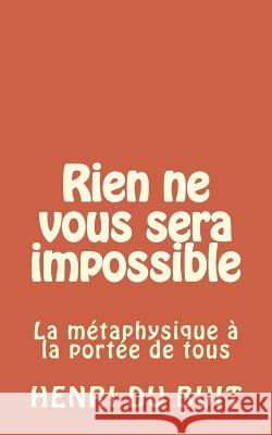 rien ne vous sera impossible: la métaphysique à la portée de tous Du Buit, Henri 9781517428655 Createspace