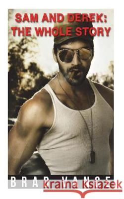 Sam and Derek: The Whole Story Brad Vance 9781517430023