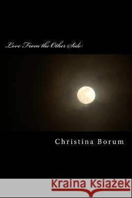 Love From the Other Side Borum, Christina 9781517431587 Createspace