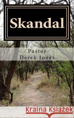 Skandal: Putting a stop to God's children wounding God's children Jones Pastor, Derek Craig 9781517432652