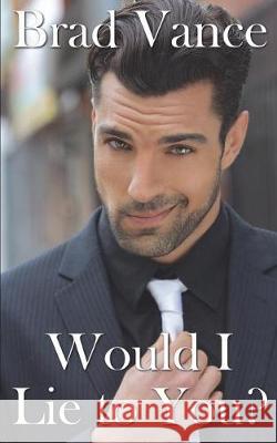Would I Lie to You? Brad Vance 9781517434953