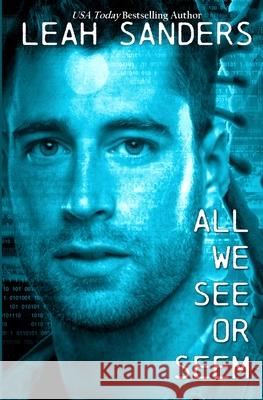 All We See or Seem Leah Sanders 9781517437534 Createspace