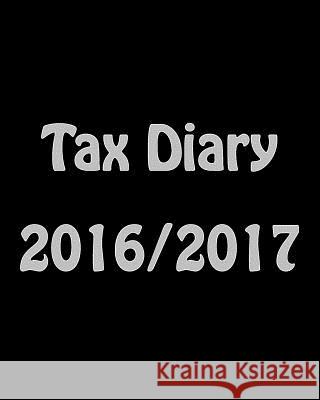 Tax Diary 2016/2017 Alex Edwards 9781517442330 Createspace