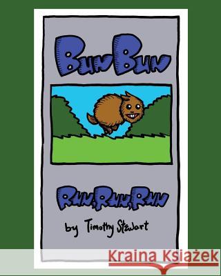 BunBun: Run, Run, Run Stewart, Timothy R. 9781517442538