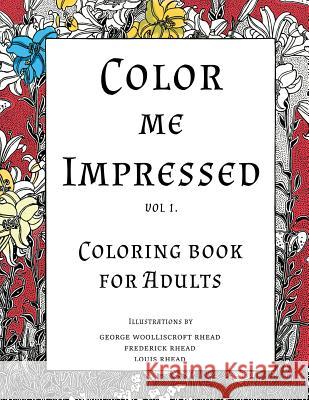 Color me Impressed: Coloring Book for Adults Rhead, George Woolliscroft 9781517442705 Createspace