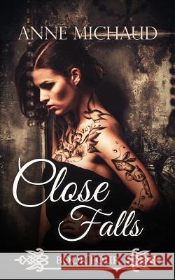 Close Falls Anne Michaud 9781517443115 Createspace