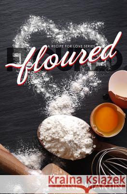 Floured Lane Martin 9781517446475 Createspace